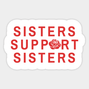 Sisters Support Sisters - Feminist Inspired Apparel Sticker